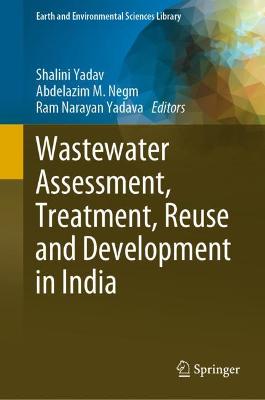 Wastewater Assessment, Treatment, Reuse and Development in India