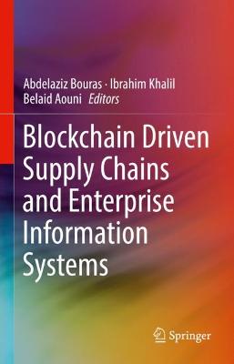 Blockchain Driven Supply Chains and Enterprise Information Systems