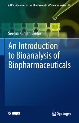 Introduction to Bioanalysis of Biopharmaceuticals