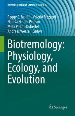 Biotremology: Physiology, Ecology, and Evolution