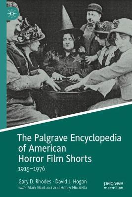 Palgrave Encyclopedia of American Horror Film Shorts