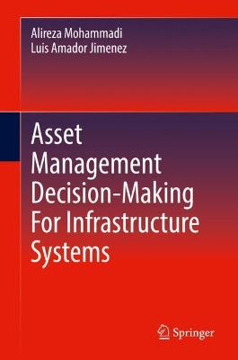 Asset Management Decision-Making For Infrastructure Systems