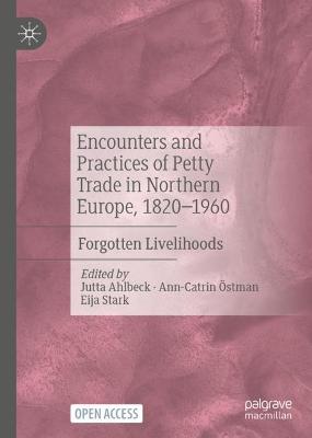 Encounters and Practices of Petty Trade in Northern Europe, 1820-1960