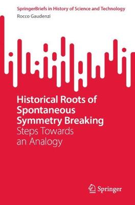 Historical Roots of Spontaneous Symmetry Breaking