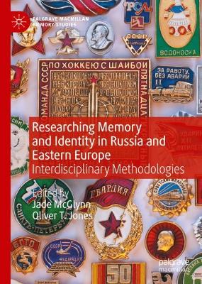 Researching Memory and Identity in Russia and Eastern Europe