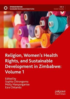 Religion, Women's Health Rights, and Sustainable Development in Zimbabwe: Volume 1