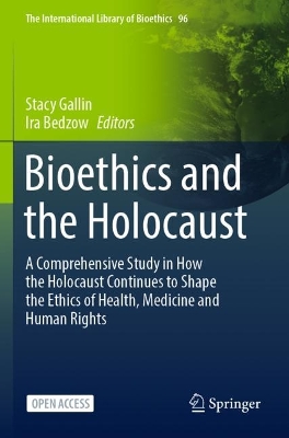 Bioethics and the Holocaust