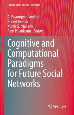 Cognitive and Computational Paradigms for Future Social Networks