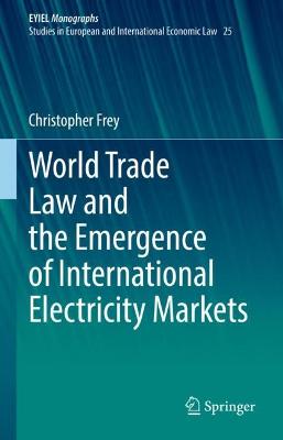 World Trade Law and the Emergence of International Electricity Markets