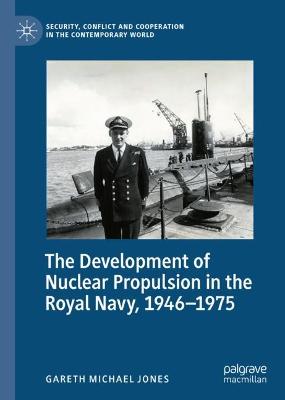 Development of Nuclear Propulsion in the Royal Navy, 1946-1975