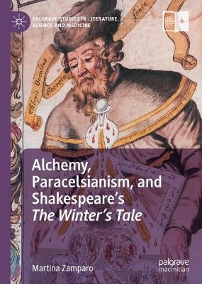 Alchemy, Paracelsianism, and Shakespeare's The Winter's Tale