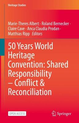 50 Years World Heritage Convention: Shared Responsibility - Conflict & Reconciliation