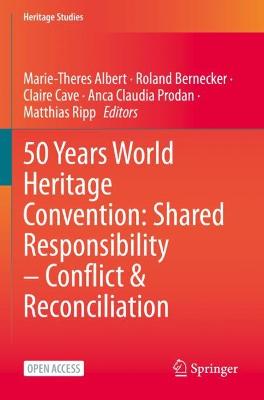 50 Years World Heritage Convention: Shared Responsibility - Conflict & Reconciliation