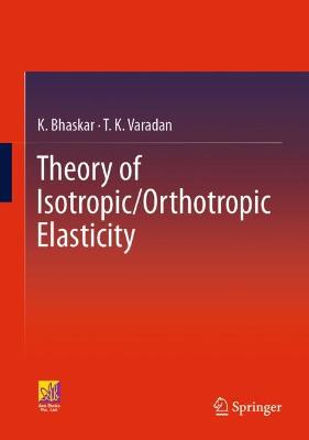 Theory of Isotropic/Orthotropic Elasticity