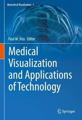 Medical Visualization and Applications of Technology