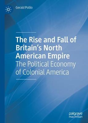 The Rise and Fall of Britain's North American Empire