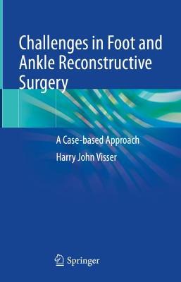 Challenges in Foot and Ankle Reconstructive Surgery