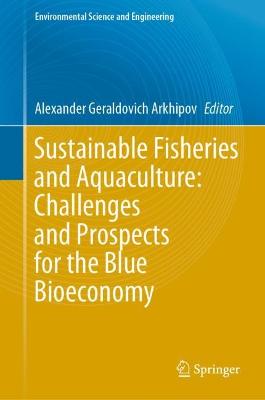 Sustainable Fisheries and Aquaculture: Challenges and Prospects for the Blue Bioeconomy