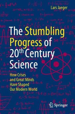 The Stumbling Progress of 20th Century Science