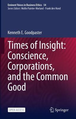 Times of Insight: Conscience, Corporations, and the Common Good