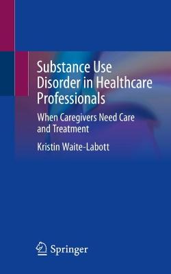 Substance Use Disorder in Healthcare Professionals