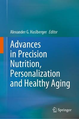 Advances in Precision Nutrition, Personalization and Healthy Aging