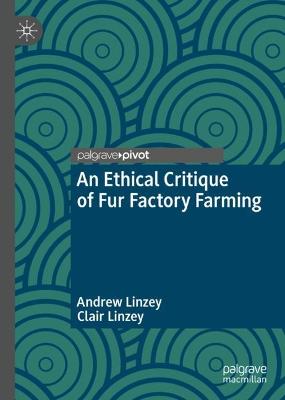 Ethical Critique of Fur Factory Farming