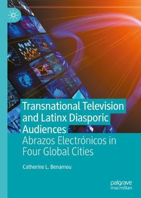 Transnational Television and Latinx Diasporic Audiences