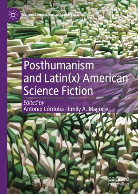 Posthumanism and Latin(x) American Science Fiction