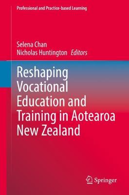 Reshaping Vocational Education and Training in Aotearoa New Zealand