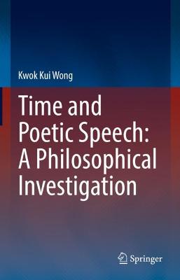 Time and Poetic Speech: A Philosophical Investigation