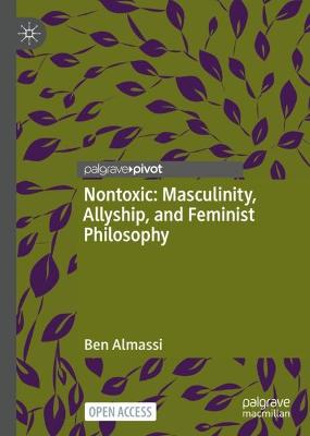 Nontoxic: Masculinity, Allyship, and Feminist Philosophy