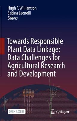 Towards Responsible Plant Data Linkage: Data Challenges for Agricultural Research and Development