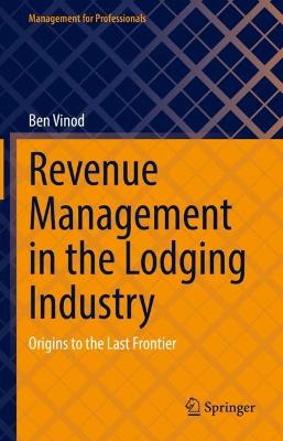 Revenue Management in the Lodging Industry