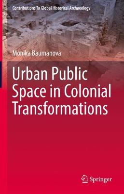 Urban Public Space in Colonial Transformations