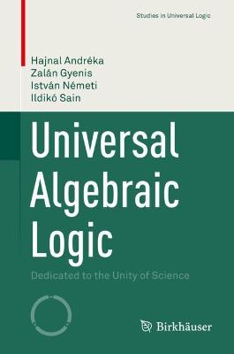 Universal Algebraic Logic