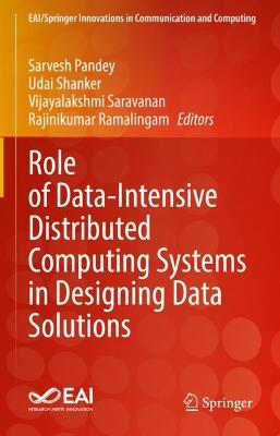 Role of Data-Intensive Distributed Computing Systems in Designing Data Solutions