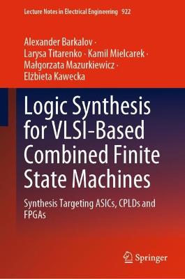 Logic Synthesis for VLSI-Based Combined Finite State Machines