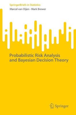 Probabilistic Risk Analysis and Bayesian Decision Theory