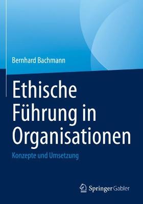 Ethische Fuehrung in Organisationen