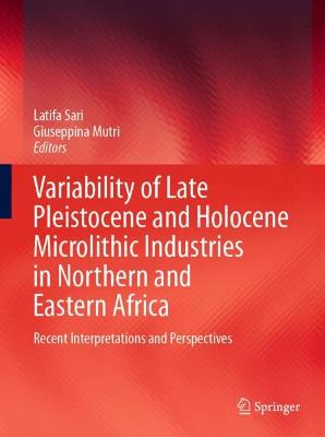 Variability of Late Pleistocene and Holocene Microlithic Industries in Northern and Eastern Africa