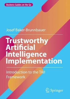 Trustworthy Artificial Intelligence Implementation