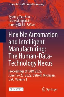 Flexible Automation and Intelligent Manufacturing: The Human-Data-Technology Nexus