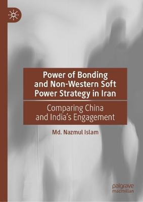 Power of Bonding and Non-Western Soft Power Strategy in Iran