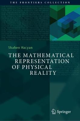 The Mathematical Representation of Physical Reality