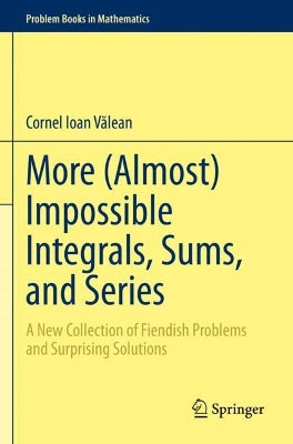 More (Almost) Impossible Integrals, Sums, and Series
