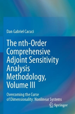 nth-Order Comprehensive Adjoint Sensitivity Analysis Methodology, Volume III