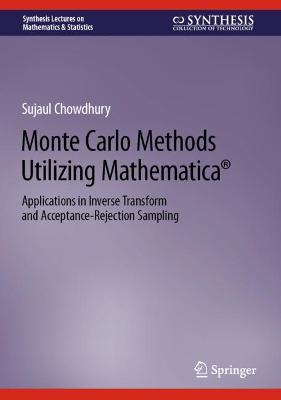 Monte Carlo Methods Utilizing Mathematica (R)