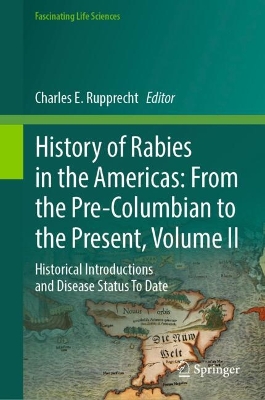 History of Rabies in the Americas: From the Pre-Columbian to the Present, Volume II