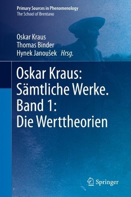 Oskar Kraus: Saemtliche Werke. Band 1: Die Werttheorien